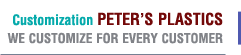 Customization Peters Plastics